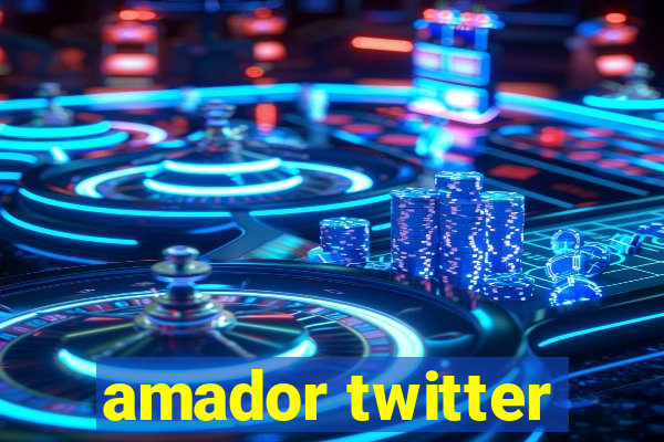 amador twitter